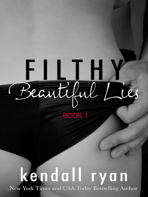 Title details for Filthy Beautiful Lies, no. 1 by Kendall Ryan - Wait list